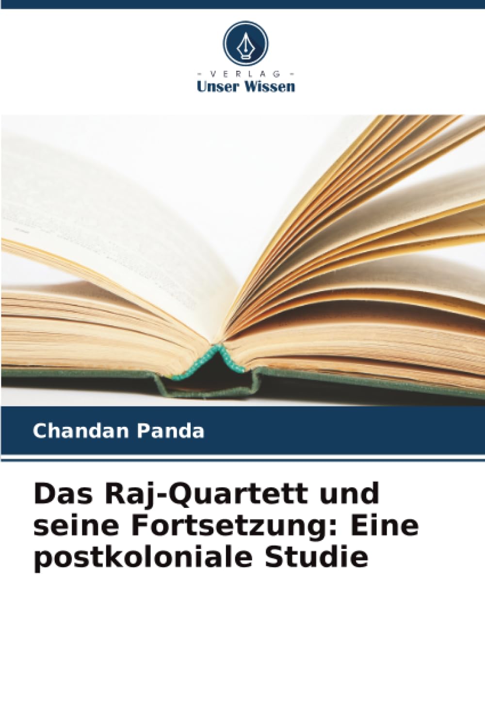 Das Raj-Quartett und seine Fortsetzung: Eine postkoloniale Studie
