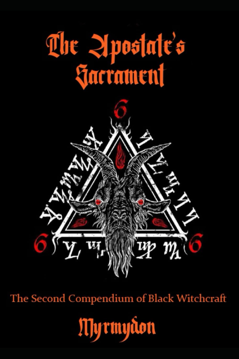 The Apostate's Sacrament: The Second Compendium of Black Witchcraft