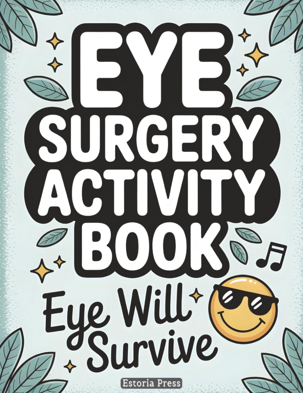 Eye Surgery Activity Book: Fun Ocular Healing Pages for Vitrectomy and Retina Procedures | Practical Ophthalmology Gifts and Post-Op Equipment Support with Gentle Cataract Focus (Recovery Series)
