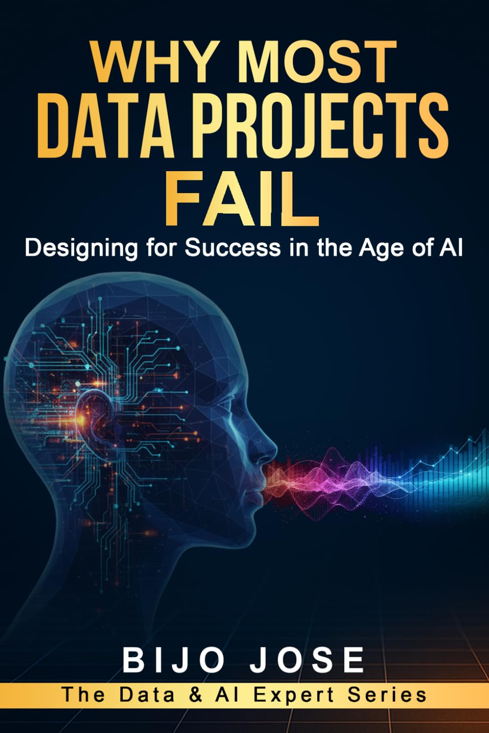 Why Most Data Projects Fail: Designing for Success in the Age of AI