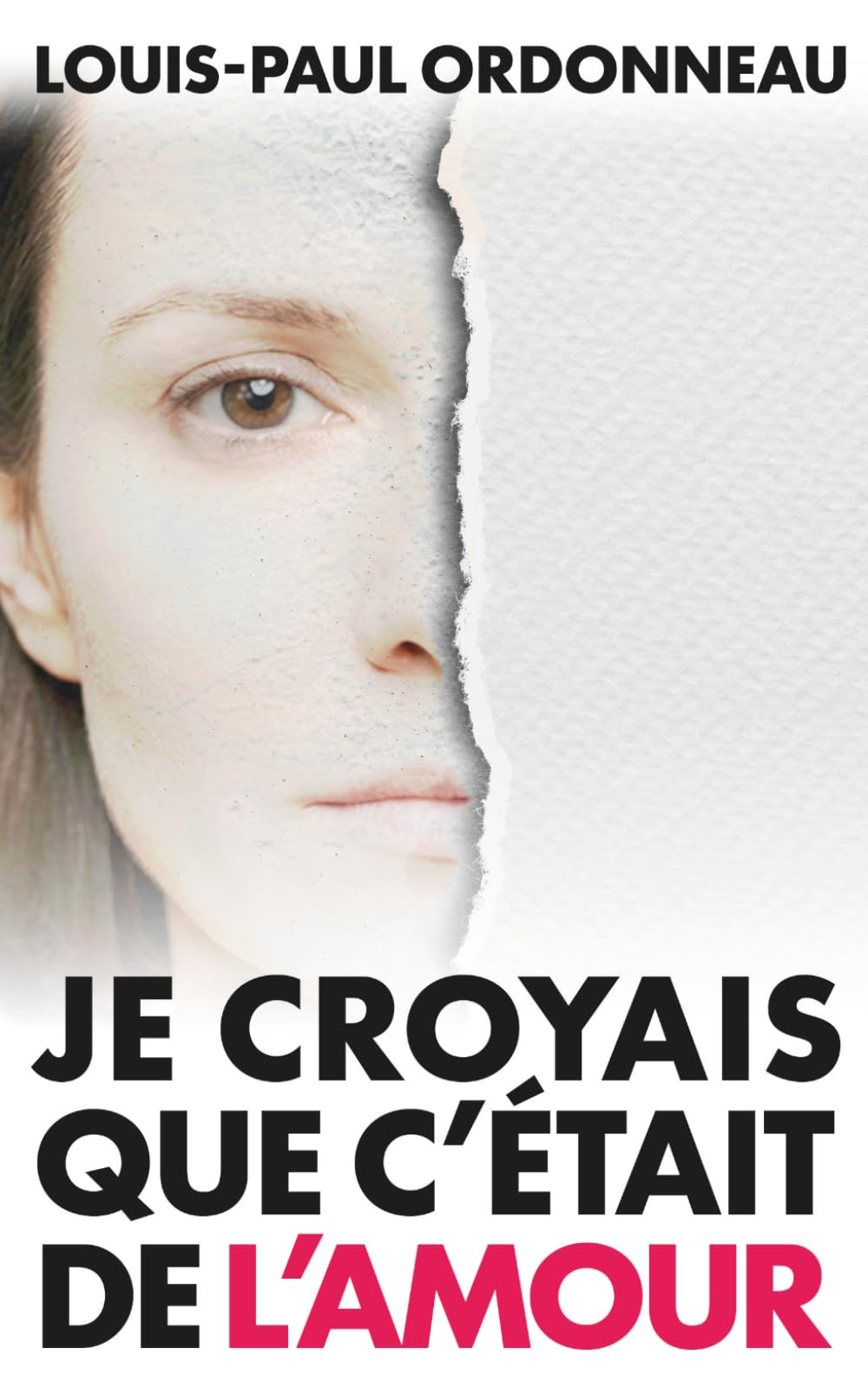 Je croyais que c’était de l’amour: Et si ce que vous avez vécu n’était pas de l’amour ?