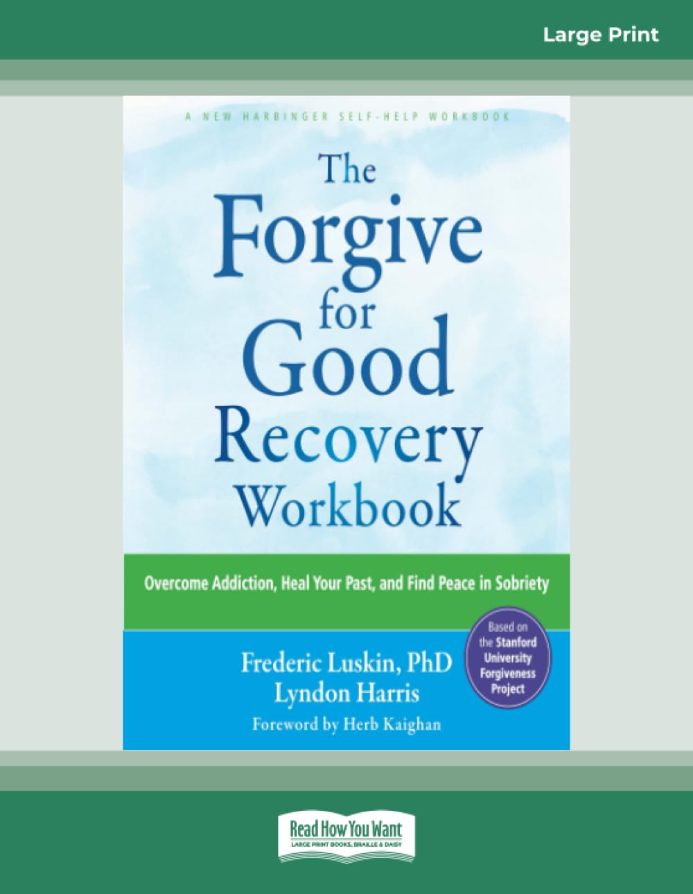 The Forgive for Good Recovery Workbook: Overcome Addiction, Heal Your Past, and Find Peace in Sobriety (Large Print Edition)