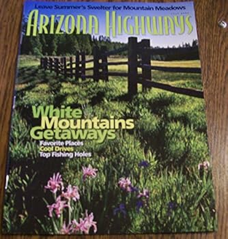 Arizona Highways ~ July 2007 (Leave Summer's Swelter for Mountain Meadows, White Mountain Getaways, Vol. 83)