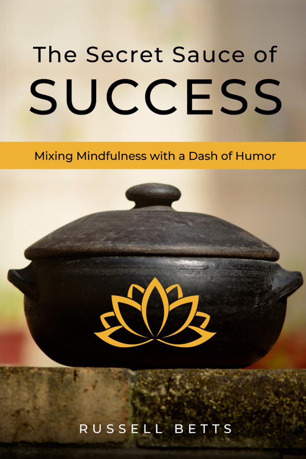 The Secret Sauce to Success: Mixing Mindfulness with a Dash of Humor