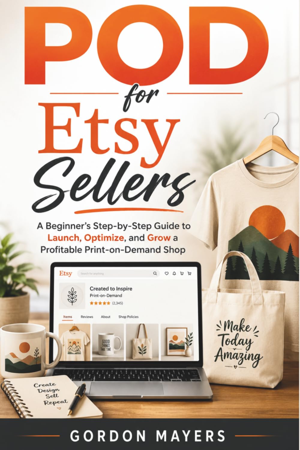 POD for Etsy Sellers: A Beginner´s Step-by-Step Guide to Launch, Optimize, and Grow a Profitable Print-on-Demand Shop