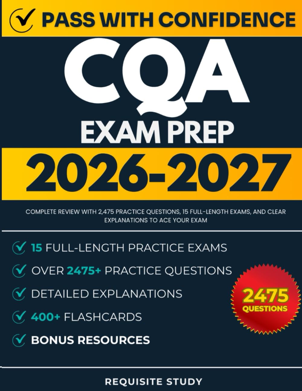CQA Exam Prep 2026-2027: Complete Review with 2,475 Practice Questions, 15 Full-Length Exams, and Clear Explanations to ACE Your Exam