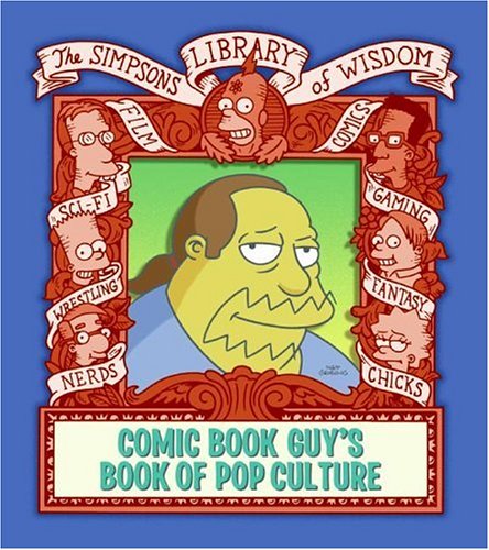Simpsons Library Comic Book Guy's Book of Pop Culture (Simpsons Library of Wisdom ...