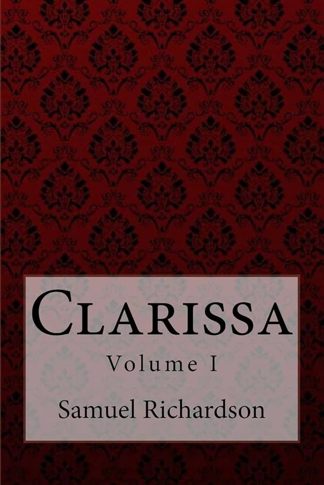 Clarissa Volume I Samuel Richardson: Richardson, Samuel, Benitez