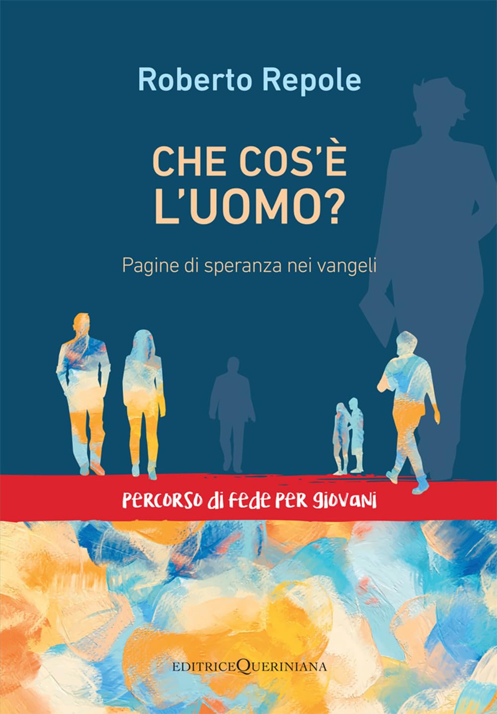 Che Cos'è L'uomo? Pagine Di Speranza Nei Vangeli - 4