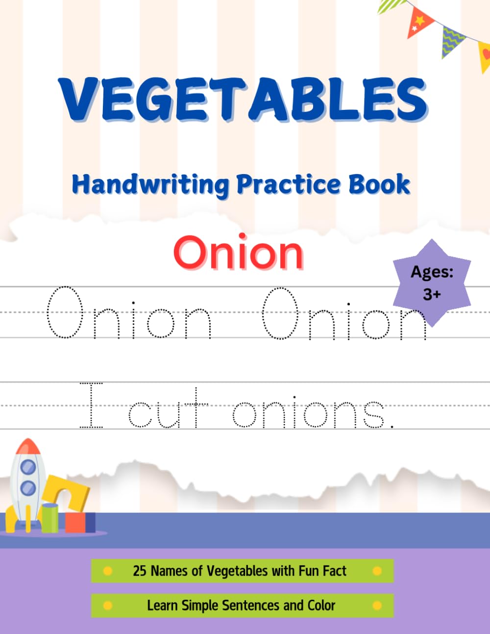 Vegetables Handwriting Practice Book: Learn, Trace, Write & Color 25 Amazing Vegetables with Fun Facts and Simple Sentences