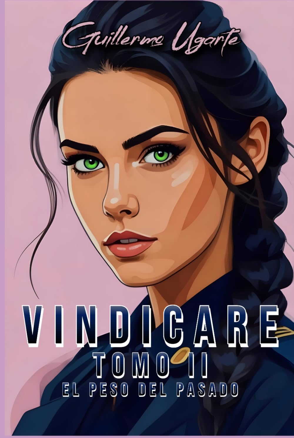VINDICARE Tomo II: El Peso del Pasado (Saga VINDICARE)