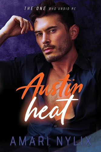 Austin Heat: The One...Who Undid Me (Austin Heat Series)