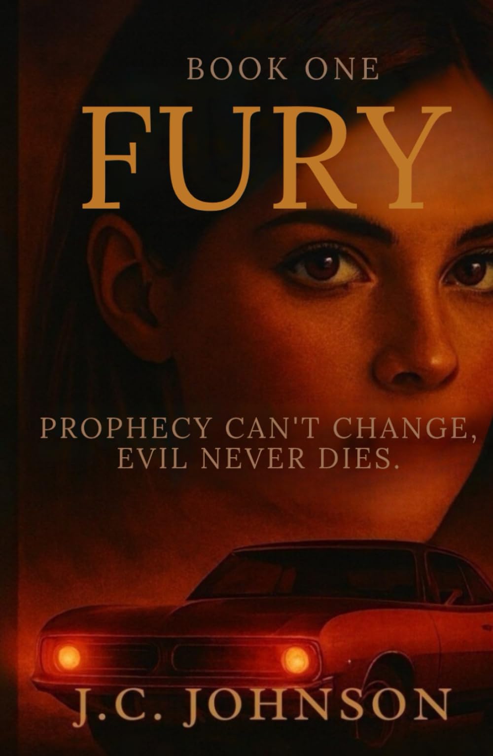 Book One Fury: Prophecy Can't Change, Evil Never Dies (Fury Saga)