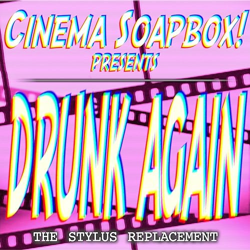 DRUNK AGAIN: The Stylus Replacement