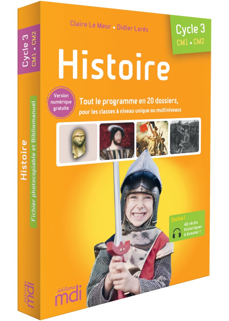 Histoire CM - Fichier: Tout le programme clé en main en 20 dossiers, pour les classes à niveau unique ou multiniveaux