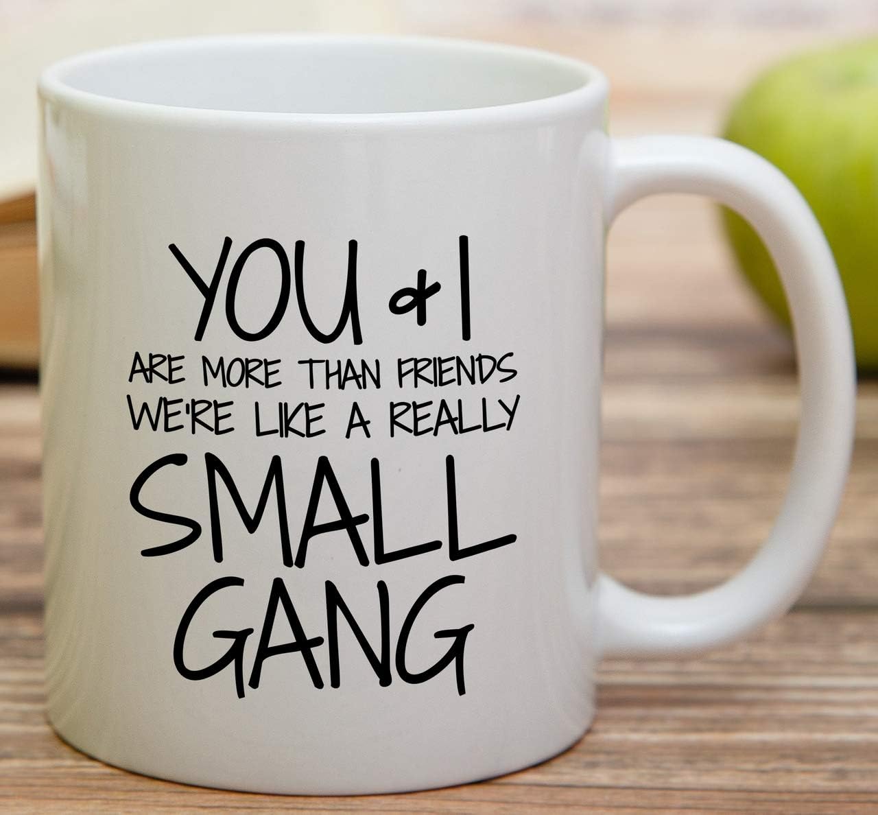 Retreez Funny Mug - You & I are More Than Friends We're a Small Gang 11 Oz Ceramic Coffee Mugs - Funny, Sarcasm, Sarcastic, Motivational, Inspirational birthday gifts for partners, friends, coworkers - Image 4
