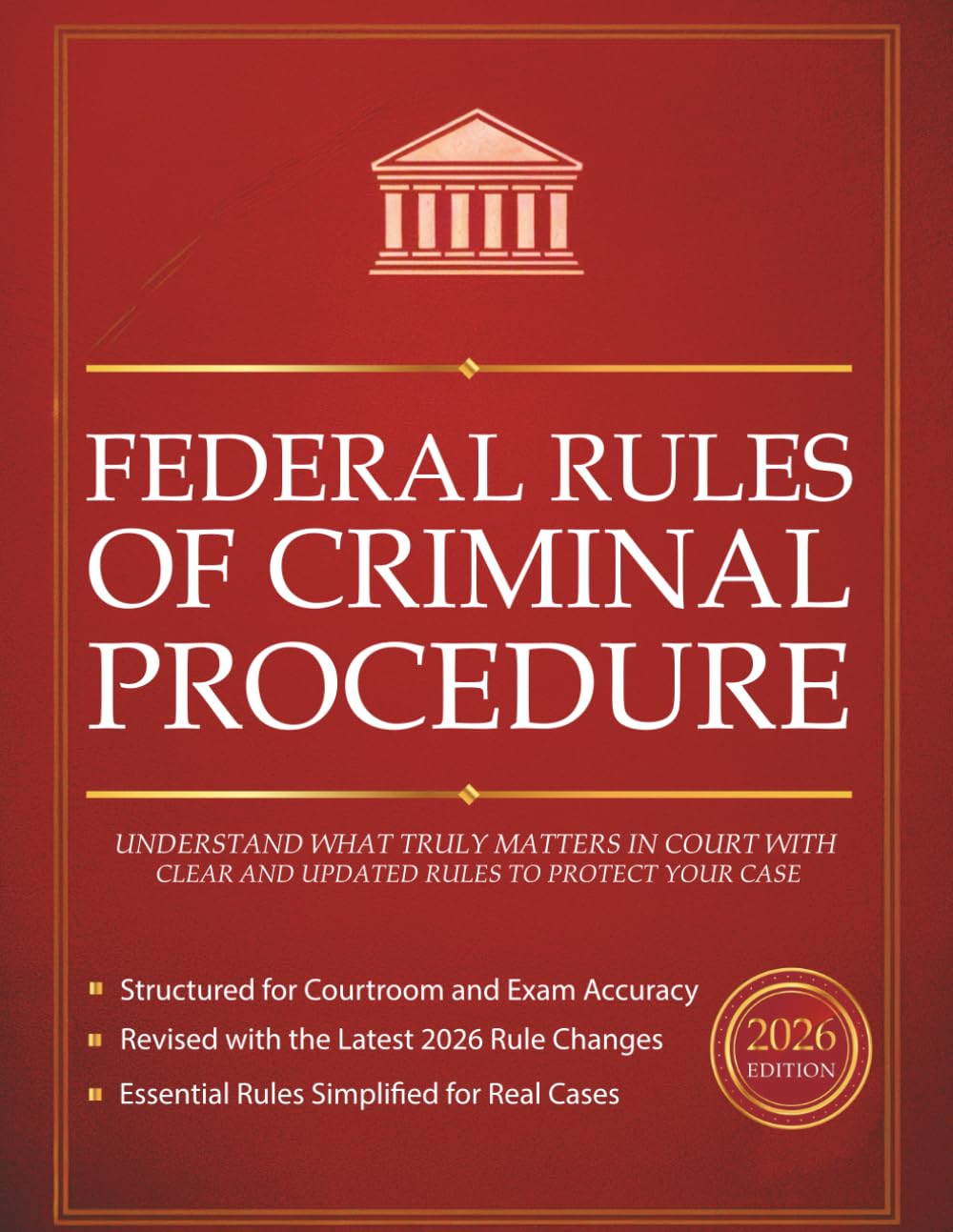 Federal Rules of Criminal Procedure 2026: Comprehensive Desk Reference and Study Guide Including Case Studies Explanations and Practice Questions for Attorneys Law Enforcement and Bar Prep
