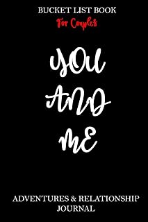 Bucket List Book For Couples: You And Me | Adventures & Relationship Journal With Challenges For Lovers to Deepen Love, Happiness and Relationship | ... To Do Together, Achieve Your Goals & Have Fun