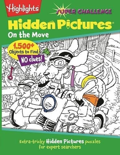 On the Move: Extra-tricky Hidden Pictures® puzzles for expert searchers (Highlights™ Super Challenge Hidden Pictures®)