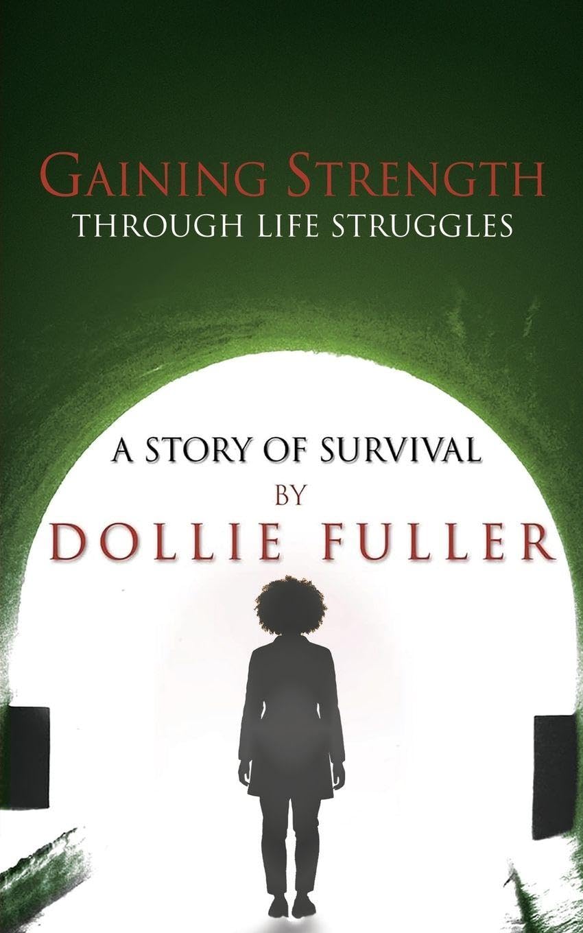 Gaining Strength Through Life Struggles: A Story of Survival