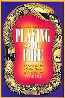 Playing With Fire: A Search for the Hidden Heart of Rock & Roll 0934252726 Book Cover
