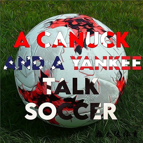 A Canuck & A Yankee Talk Soccer cover art