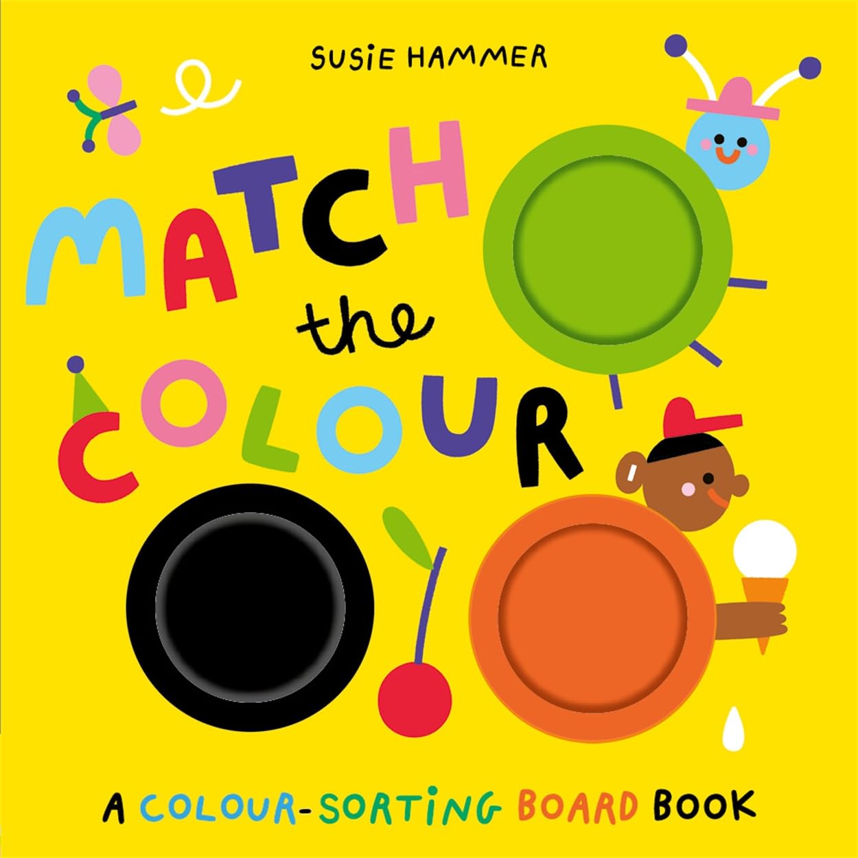 Match the Colour: A Colour-Sorting Board Book (Susie Hammer Sorting Board Books)