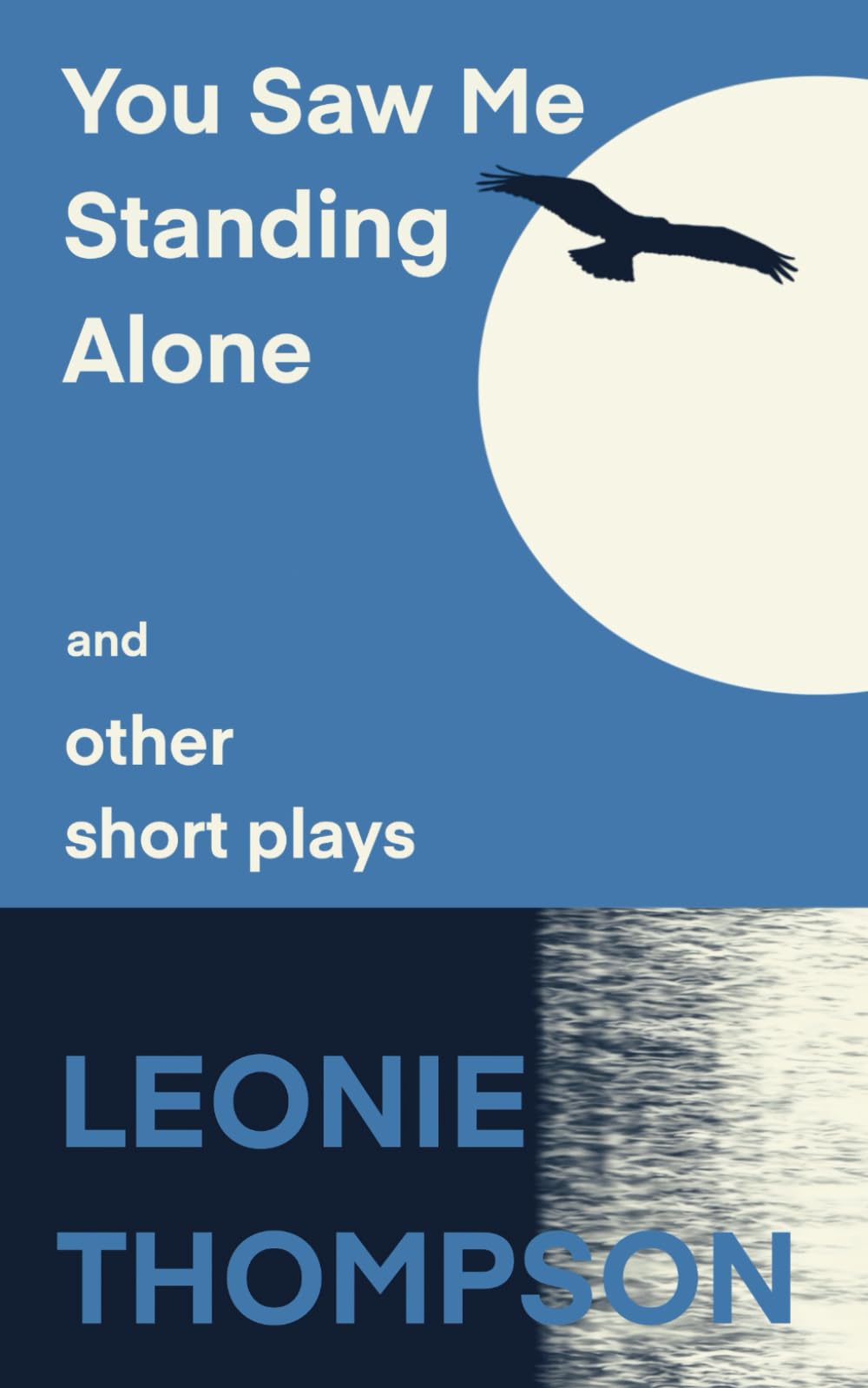 You Saw Me Standing Alone and Other Short Plays