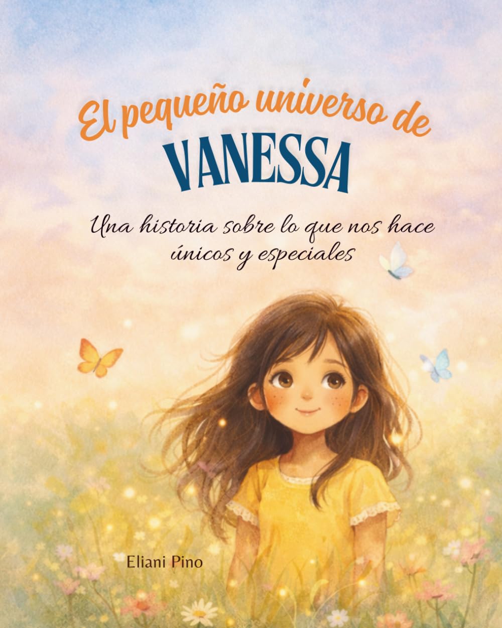 El pequeño universo de Vanessa: Una historia sobre lo que nos hace únicos y especiales (Sami & Vane)