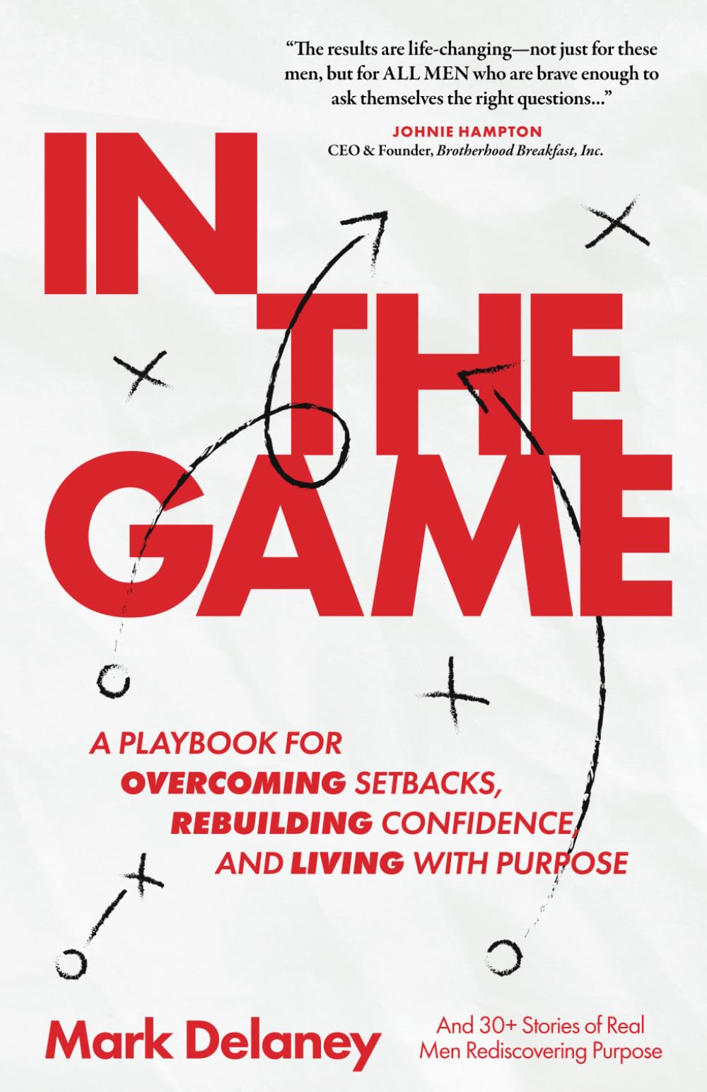 In The Game: A Playbook for Overcoming Setbacks, Rebuilding Confidence, and Living With Purpose