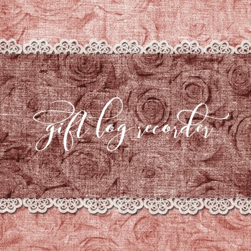 Gift Log Recorder: Pink Lace Registry, Recorder, Presents Organiser, Keepsake for All Occasions | Bridal, Baby Shower, Wedding, Birthdays, Christening ... | 8.25”x 8.25” (Personal Organization)