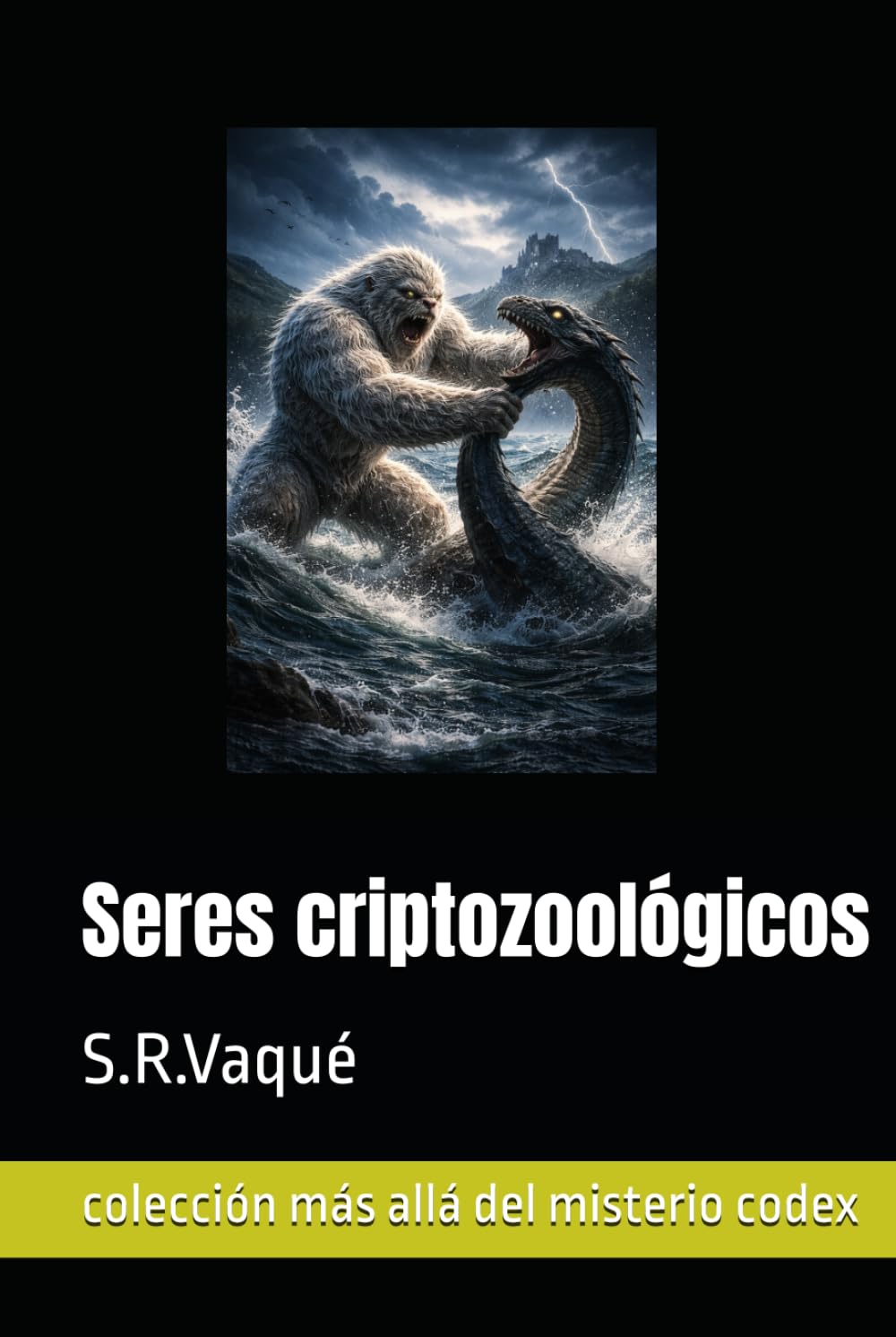 Seres criptozoológicos (Colección Más allá del misterio Codex)