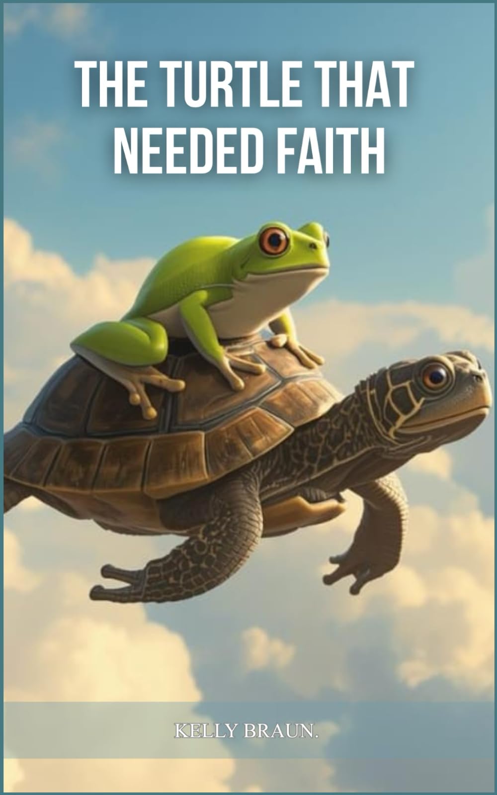 THE TURTLE THAT NEEDED FAITH