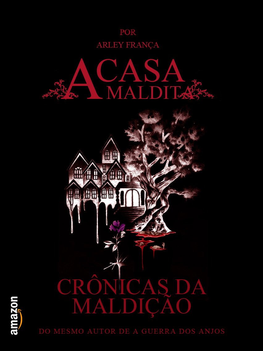 A Casa Maldita (Crônicas da Maldição Livro 1)