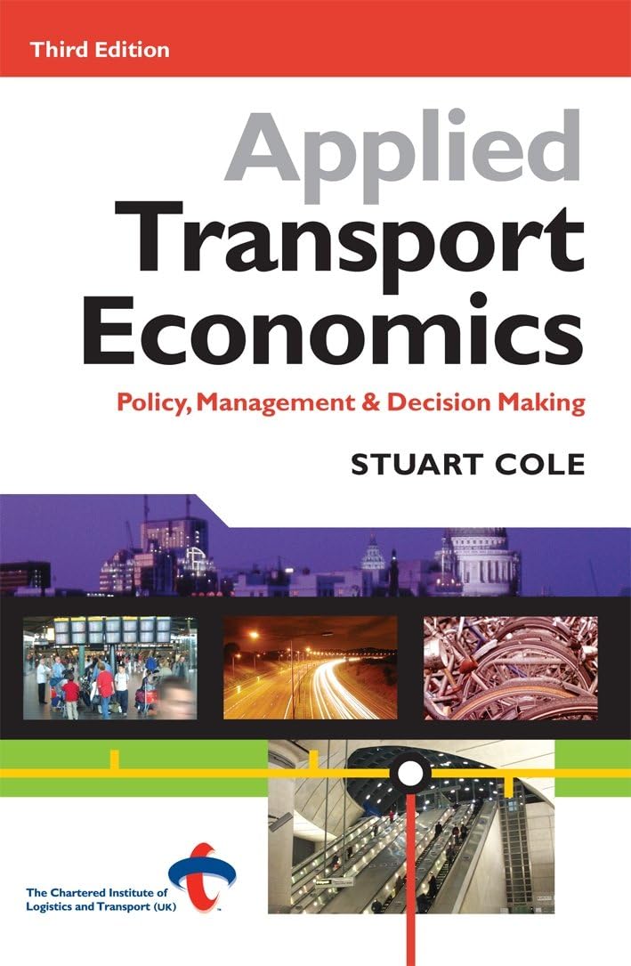 Applied Transport Economics: Policy, Management and Decision Making Paperback – Illustrated, 28 May 2005