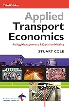 Applied Transport Economics: Policy Management and Decision Making
