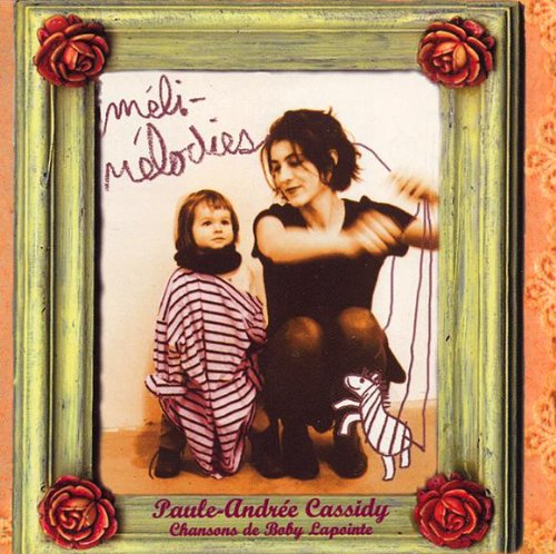 CASSIDY;PAULE-ANDREE - MELI-MELODIES [Audio CD] CASSIDY;PAULE-ANDREE