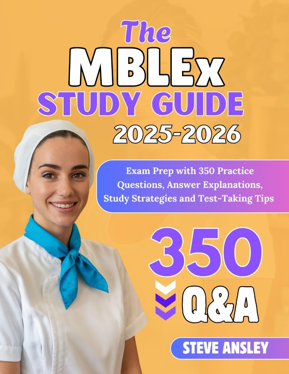 The MBLEx Study Guide 2025-2026: Exam Prep with 350 Practice Questions, Answer Explanations, Study Strategies and Test-Taking Tips