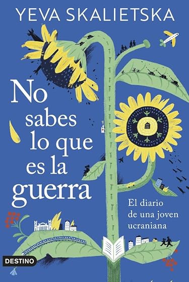 No Sabes lo Que Es la Guerra: El Diario de una Joven Ucraniana