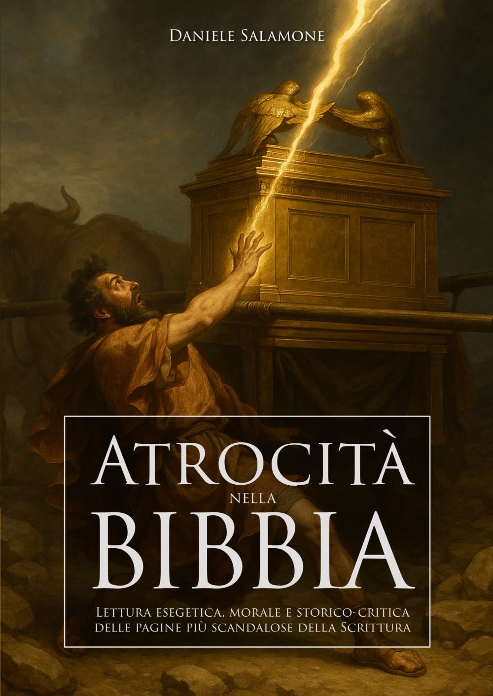 Atrocità nella Bibbia: Lettura esegetica, morale e storico-critica delle pagine più scandalose della Scrittura (Apologetica e Attualità)