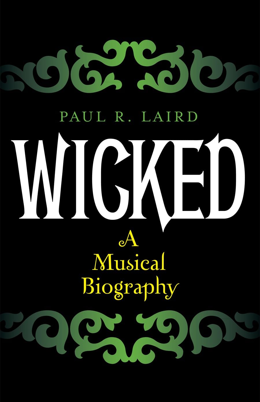 Livre Wicked: A Musical Biography en anglais, l'ouvrage idéal pour les fans de Broadway