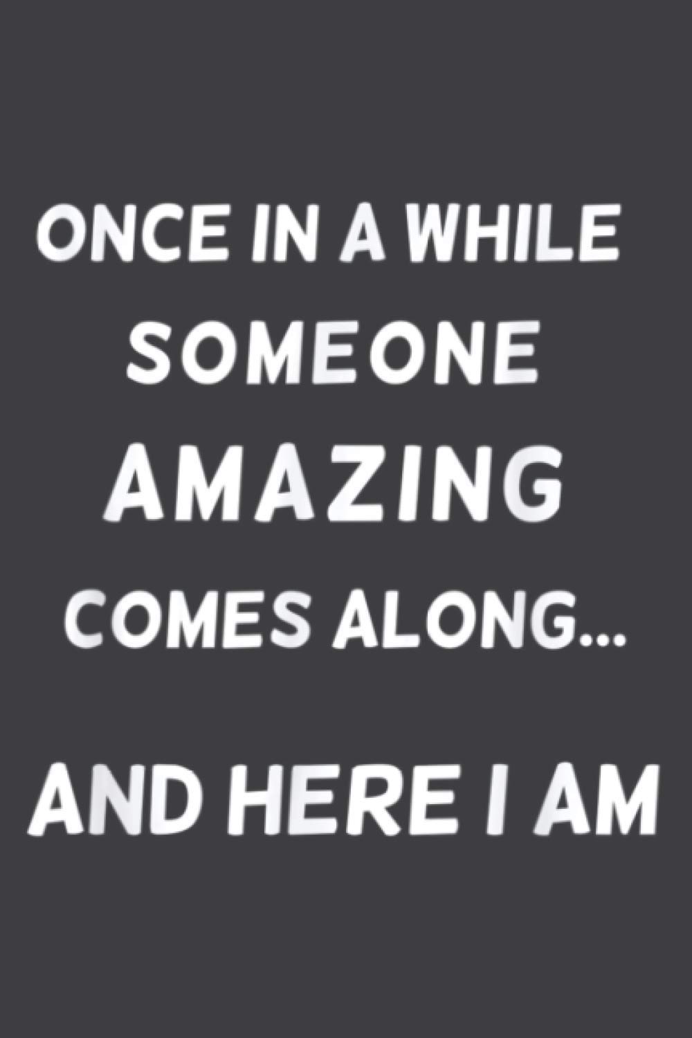 Looking For Somebody Amazing Here I Am D010 0923A: Undated Daily Planner 6 x 9 inch with 110 Pages - You've Got This Organizer, Scheduler, Tasks, Ideas, Notes, To Do Lists