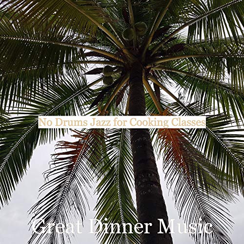 Amazon.com: No Drums Jazz for Cooking Classes : Great Dinner Music ...