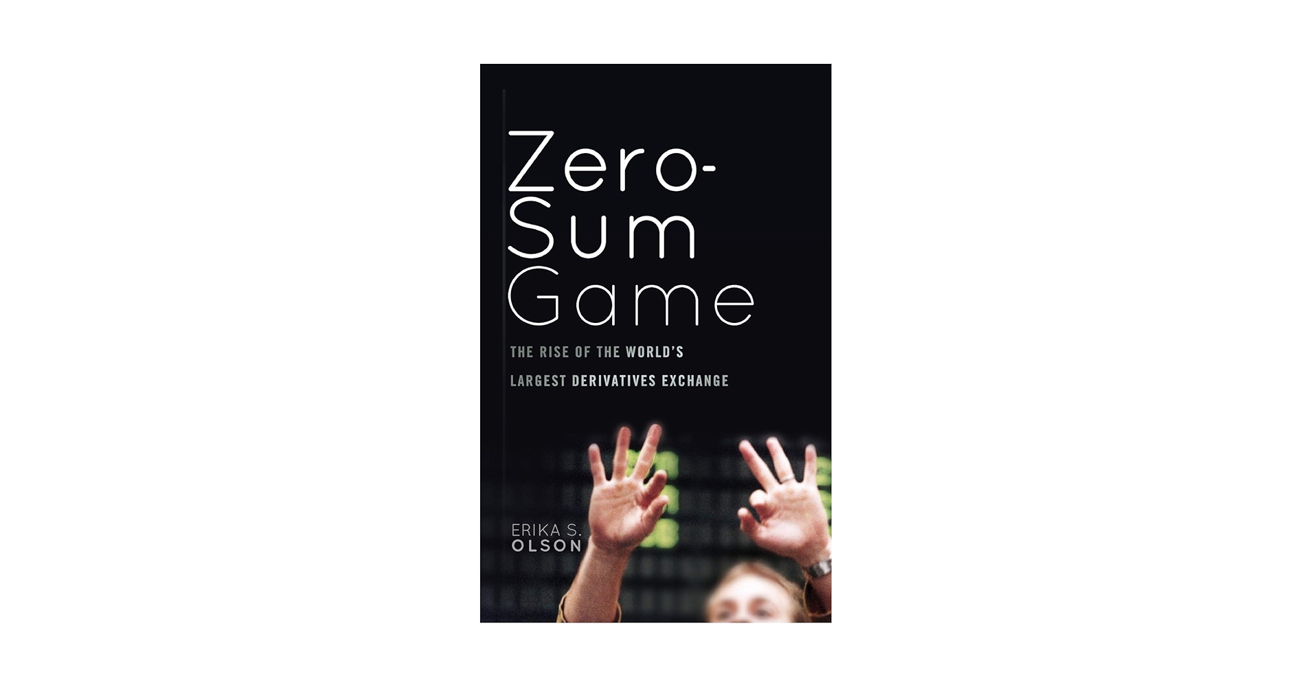Zero-Sum Game: The Rise of the World's Largest Derivatives
