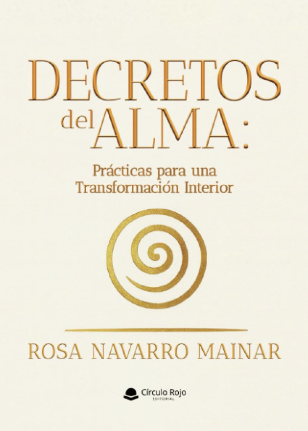 Decretos del Alma: Prácticas para una Transformación Interior
