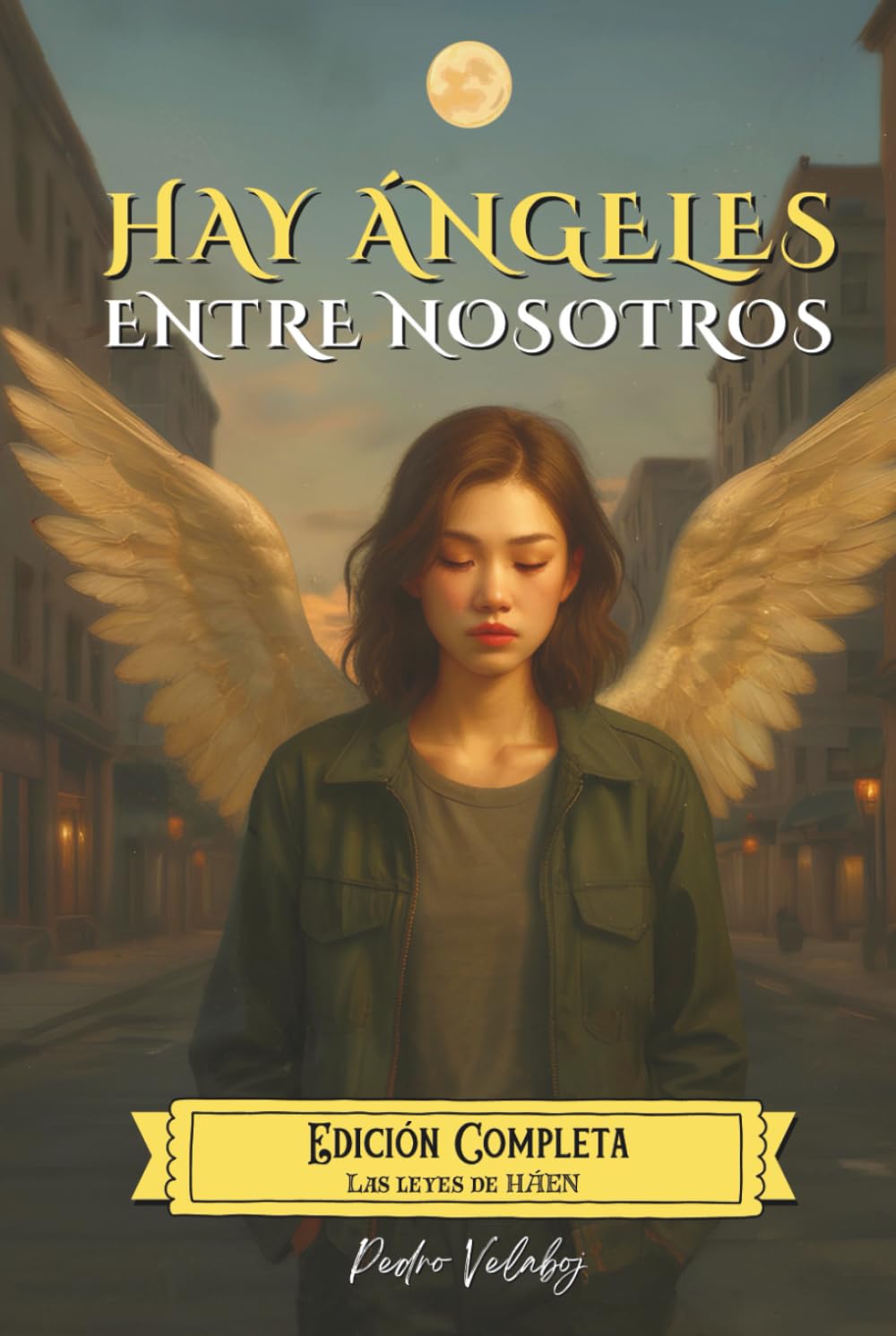 Hay Ángeles Entre Nosotros EDICIÓN COMPLETA: Las leyes de HÁEN