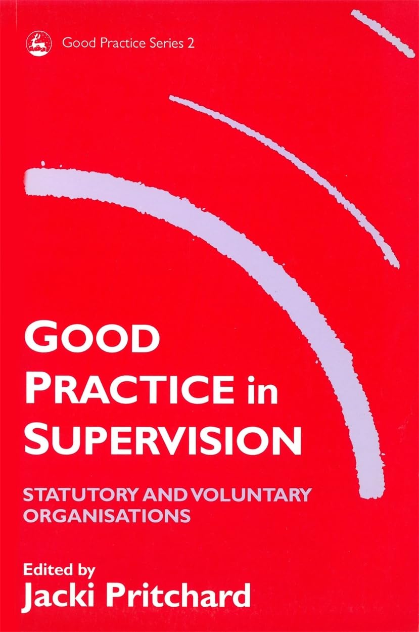 Good Practice in Supervision: Statutory and Voluntary Organisations (Good Practi
