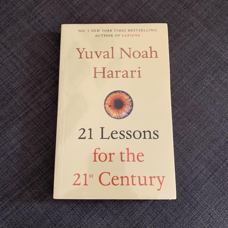 21 Lessons For The 21st Century by Yuval Noah Harari The big issue of human destiny Science Readings of Natural Science History