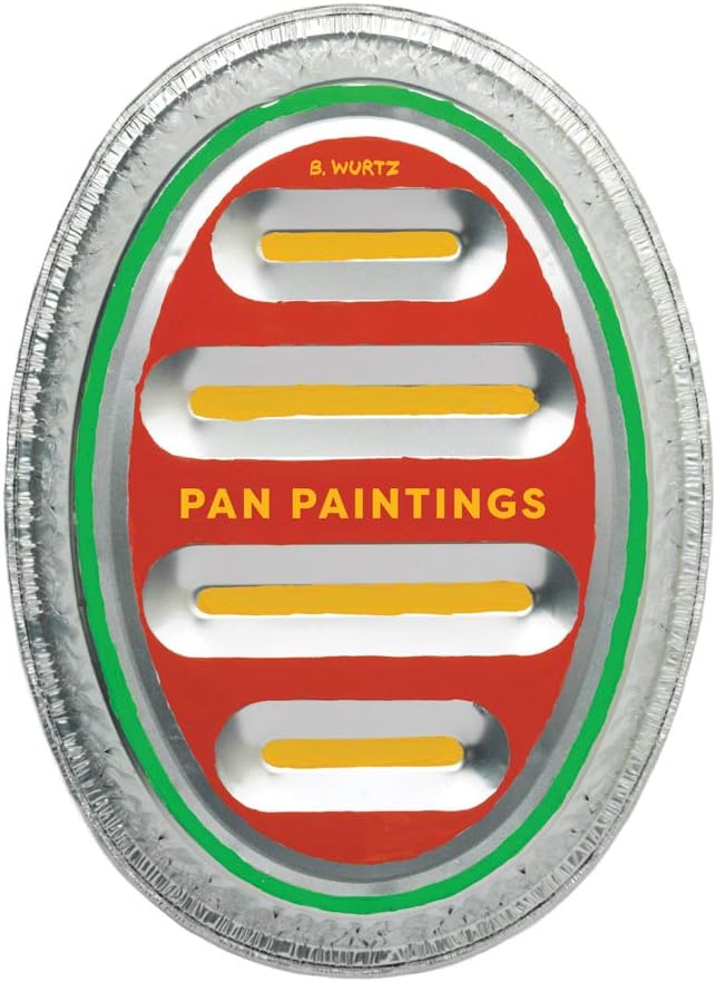 B. Wurtz: Pan Paintings