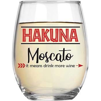 Amazon Com Hakuna Moscato It Means Drink More Wine Funny 15oz Crystal Stemless Wine Glass Fun Wine Glasses With Sayings Idea For Women Her Mom On Mother S Day Or Christmas Wine